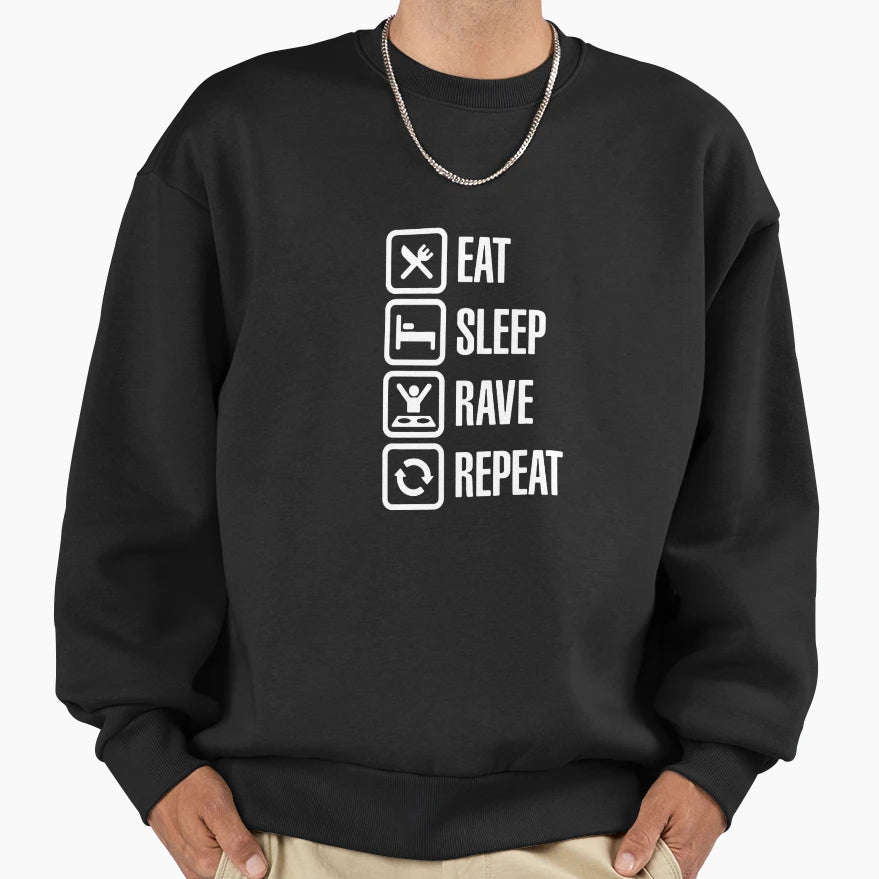 Eat Sleep Rave Repeat Sweatshirt - Streetwear Style Unisex - T-Shirt, Sweatshirt, Hoodie