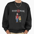 Dad War Gift Sweatshirt - Graphic Print Unisex - T-Shirt, Sweatshirt, Hoodie