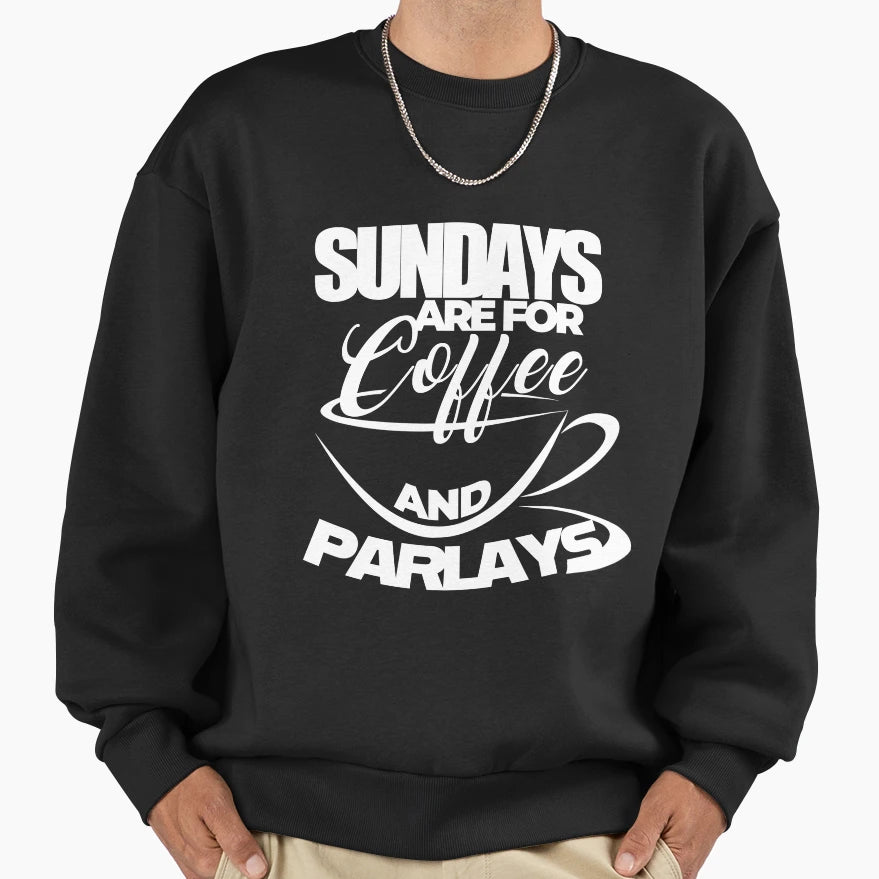 Sundays Are Coffee And Parlays Sweatshirt - Custom Art Print Unisex - T-Shirt, Sweatshirt, Hoodie