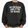 Go Packers And Fuck Da Bears T-Shirt - Aesthetic Graphic Men Women - T-Shirt, Sweatshirt, Hoodie