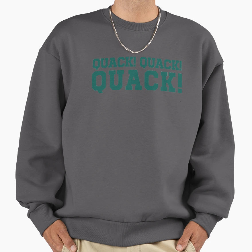 Quack Quack Quack Sweatshirt - Fun Novelty Design Unisex - T-Shirt, Sweatshirt, Hoodie