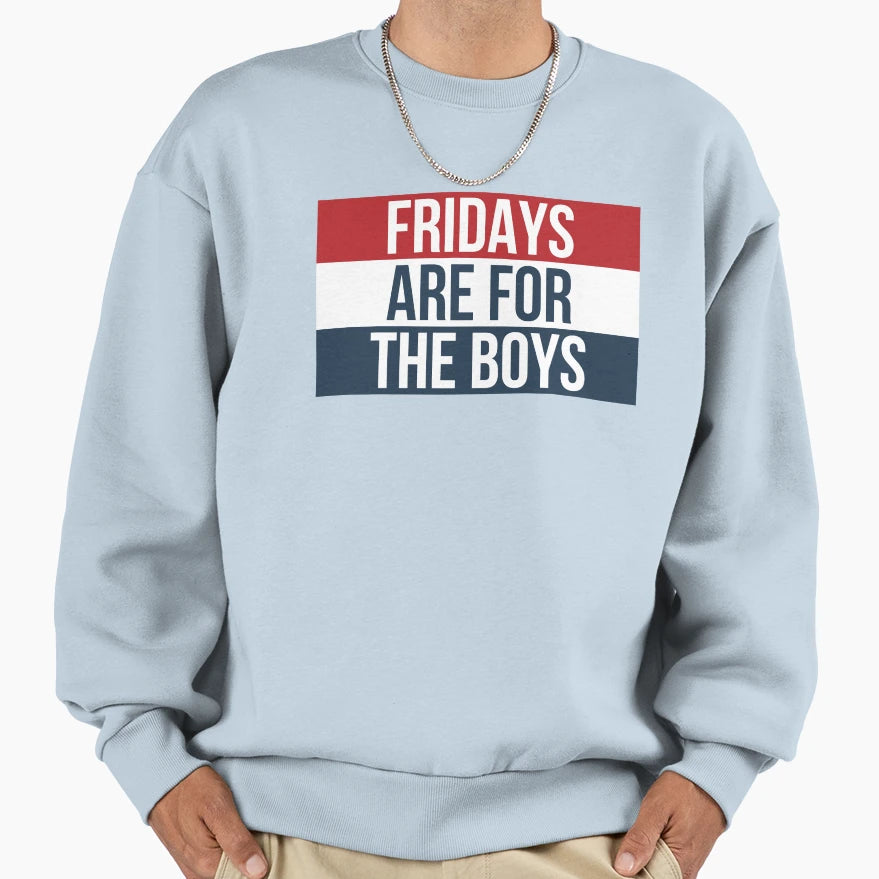 Fridays Are Sweatshirt - Novelty Apparel Unisex - T-Shirt, Sweatshirt, Hoodie
