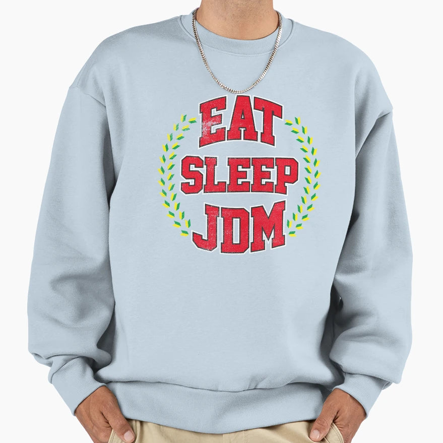 Eat Sleep Jdm Sweatshirt - Novelty Apparel Men Women - T-Shirt, Sweatshirt, Hoodie