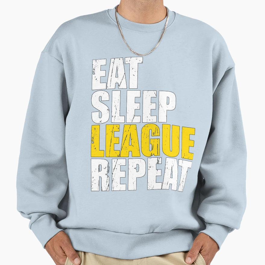 Eat Sleep League Repeat Gift High School T-Shirt - Novelty Apparel Unisex - T-Shirt, Sweatshirt, Hoodie