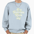 Its Touchdown Kinda Day Football Sweatshirt - Streetwear Style Unisex - T-Shirt, Sweatshirt, Hoodie