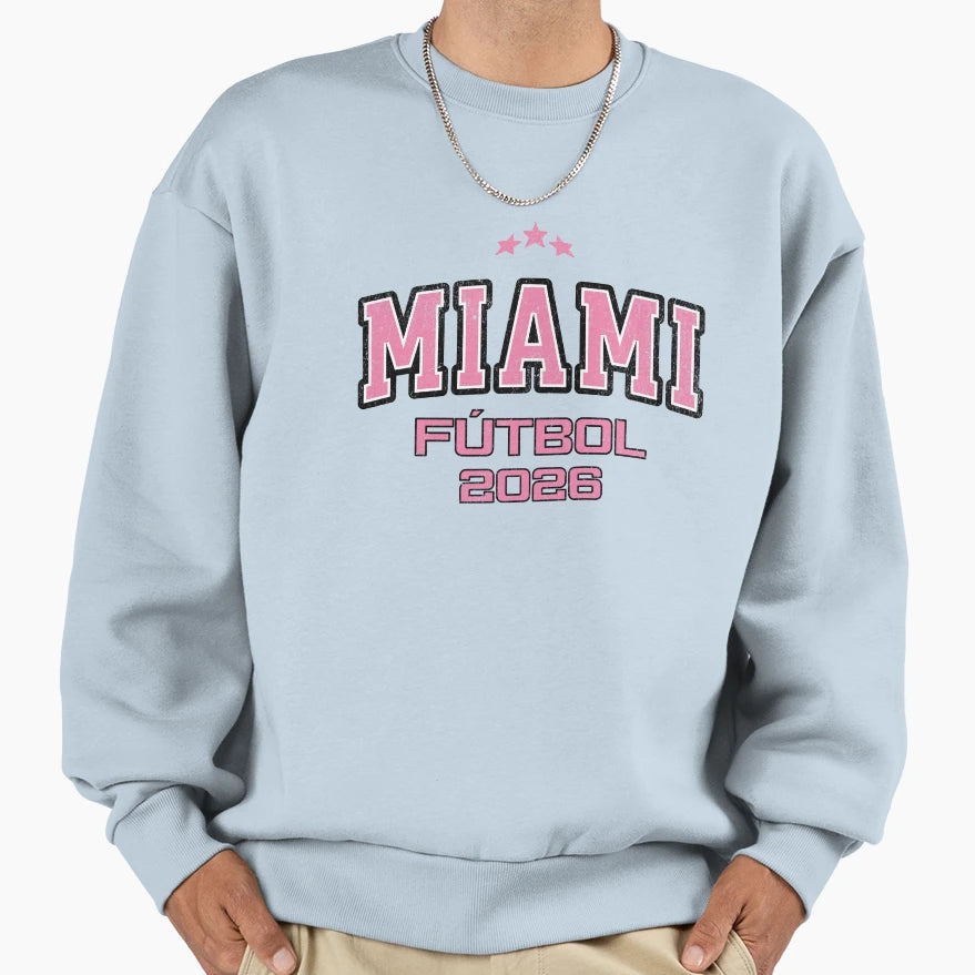 Miami F Tbol 2026 Soccer Fan Gear Sweatshirt - Aesthetic Graphic Men Women - T-Shirt, Sweatshirt, Hoodie