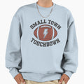 Small Town Touchdown Football Game Sweatshirt - Fun Novelty Design Unisex - T-Shirt, Sweatshirt, Hoodie