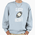 Classy Until Kickoff Sweatshirt - Aesthetic Graphic for Adults - T-Shirt, Sweatshirt, Hoodie