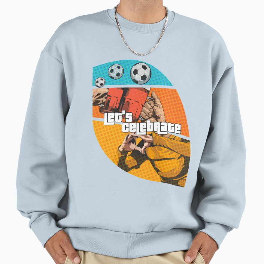 Lets Celebrate Sweatshirt - Graphic Print Unisex - T-Shirt, Sweatshirt, Hoodie