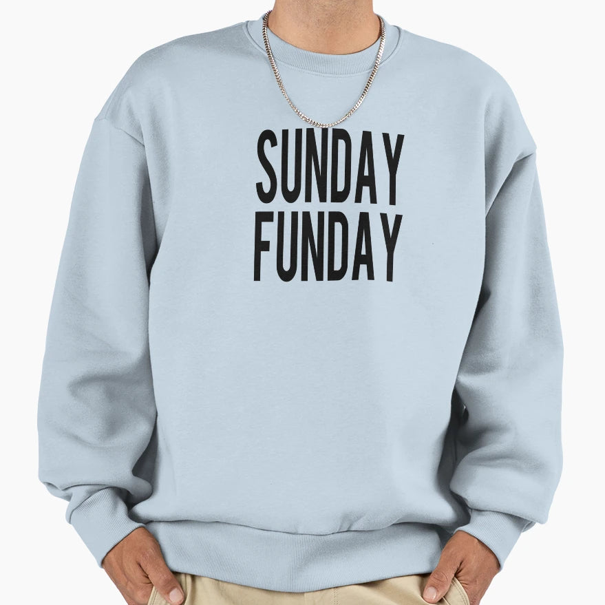 Sunday Funday Sweatshirt - Casual Everyday Wear for Adults - T-Shirt, Sweatshirt, Hoodie