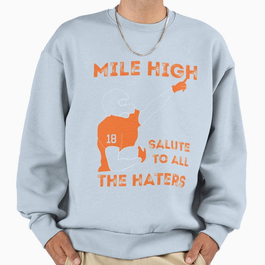 Mile High Salute To All Haters Sweatshirt - Unique Graphic Men Women - T-Shirt, Sweatshirt, Hoodie