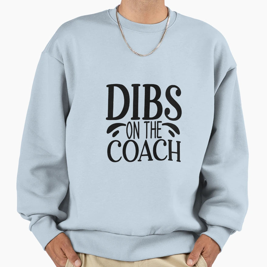 Dibs Coach Funny T-Shirt - Graphic Print for Adults - T-Shirt, Sweatshirt, Hoodie
