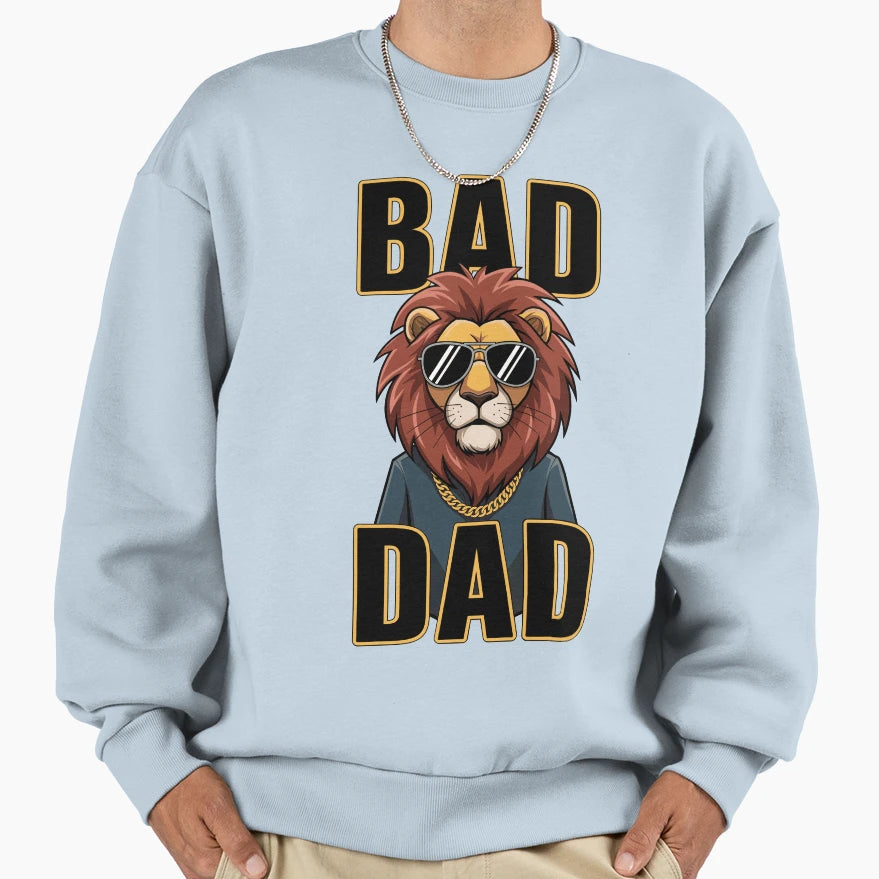 Bad Dad Lion Coolest Father Ever Sweatshirt - Unique Graphic for Adults - T-Shirt, Sweatshirt, Hoodie