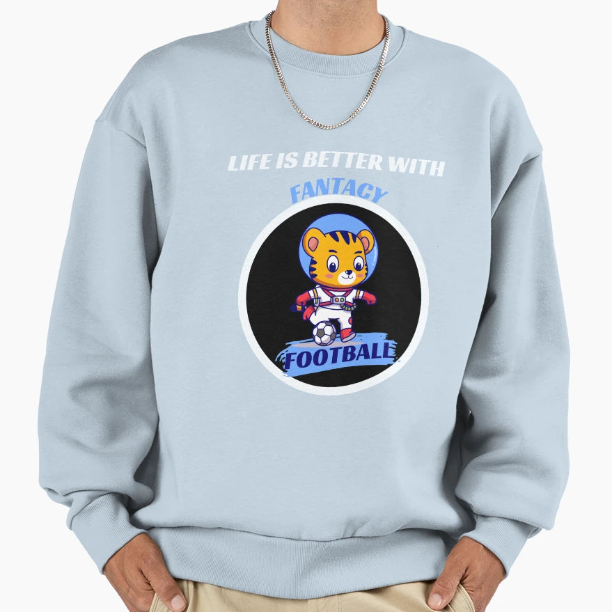 Life Is Better Fantasy Football Dog Sweatshirt - Unique Graphic for Adults - T-Shirt, Sweatshirt, Hoodie
