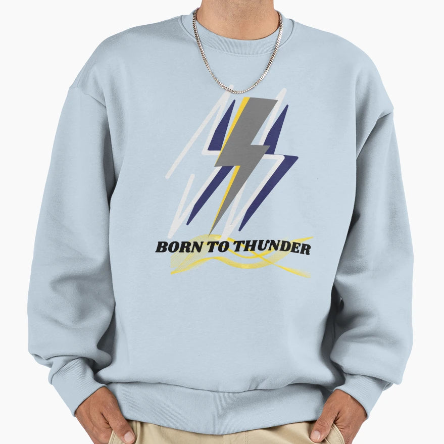 Born To Thunder Bold Lightning Sweatshirt - Novelty Apparel Men Women - T-Shirt, Sweatshirt, Hoodie