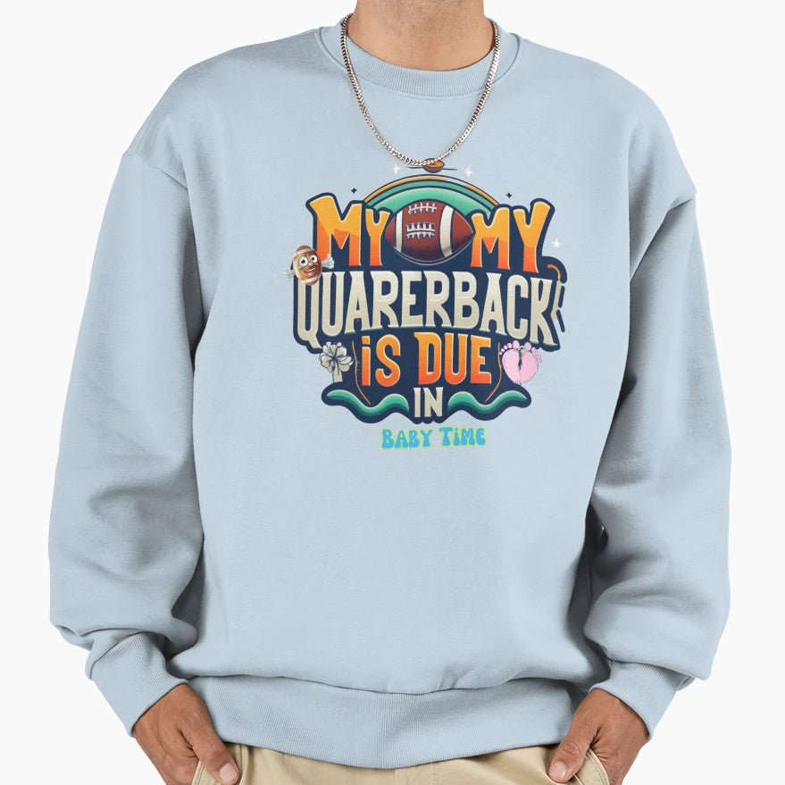 My Quarerback Is Due Time Mom Sweatshirt - Casual Everyday Wear for Adults - T-Shirt, Sweatshirt, Hoodie