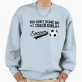 Soccer Coach Sweatshirt - Unique Graphic Unisex - T-Shirt, Sweatshirt, Hoodie