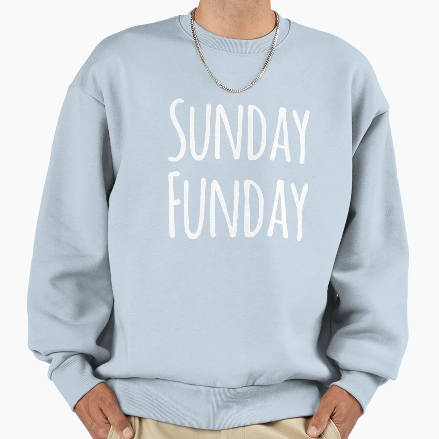Sunday Funday Sweatshirt - Trendy Graphic Unisex - T-Shirt, Sweatshirt, Hoodie