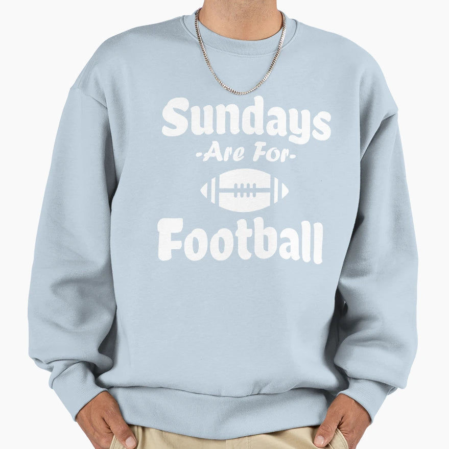Sundays Are Football Sweatshirt - Fun Novelty Design for Adults - T-Shirt, Sweatshirt, Hoodie