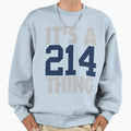 Its 214 Thing Silver Blue Sweatshirt - Minimalist Print Men Women - T-Shirt, Sweatshirt, Hoodie