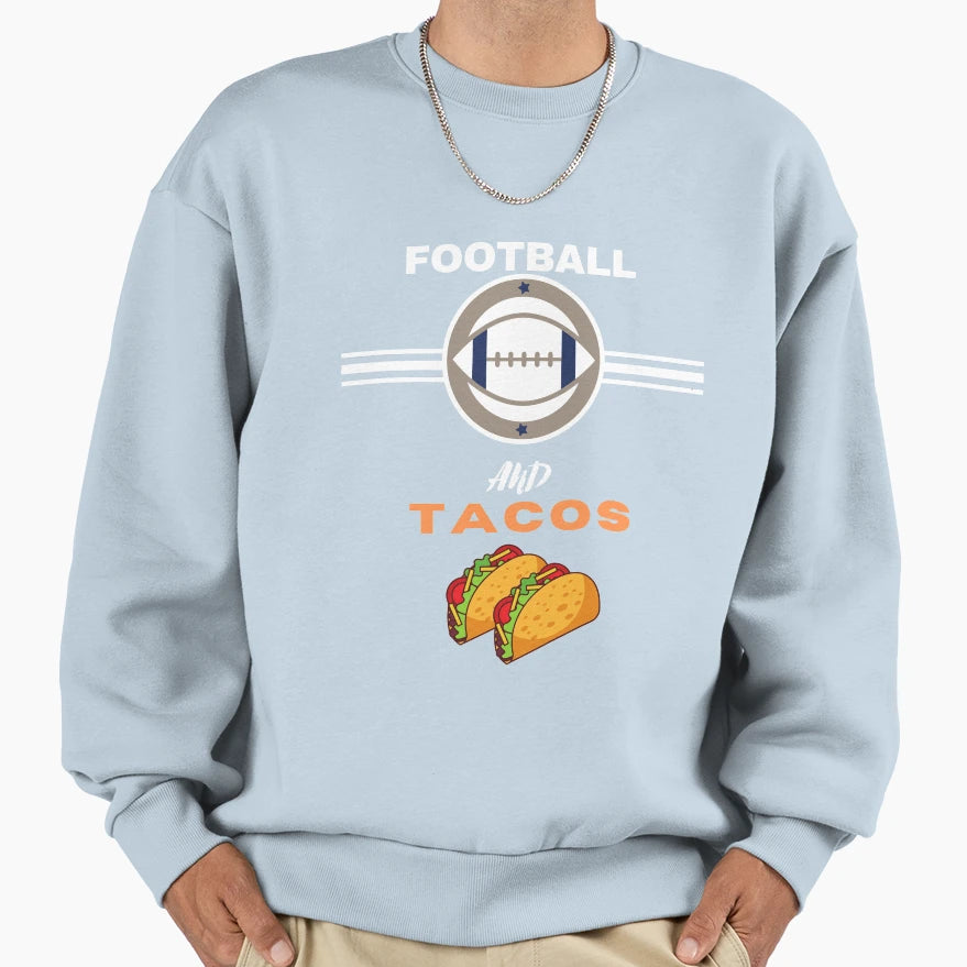 Copy American Football And Tacos Sweatshirt - Casual Everyday Wear Unisex - T-Shirt, Sweatshirt, Hoodie
