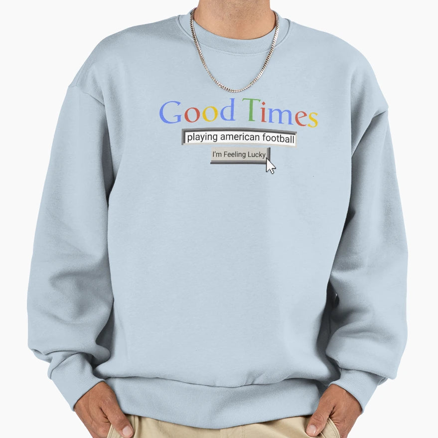 Good Times Playing American Football Sweatshirt - Custom Art Print Unisex - T-Shirt, Sweatshirt, Hoodie