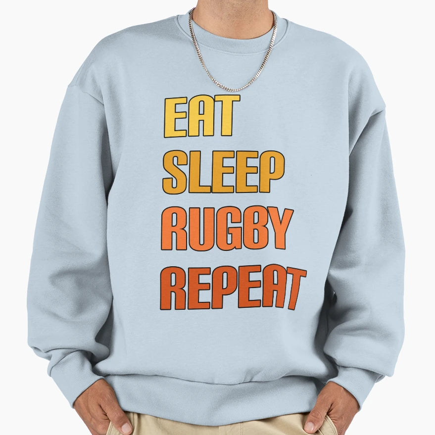Eat Sleep Rugby Repeat Sweatshirt - Casual Everyday Wear Men Women - T-Shirt, Sweatshirt, Hoodie