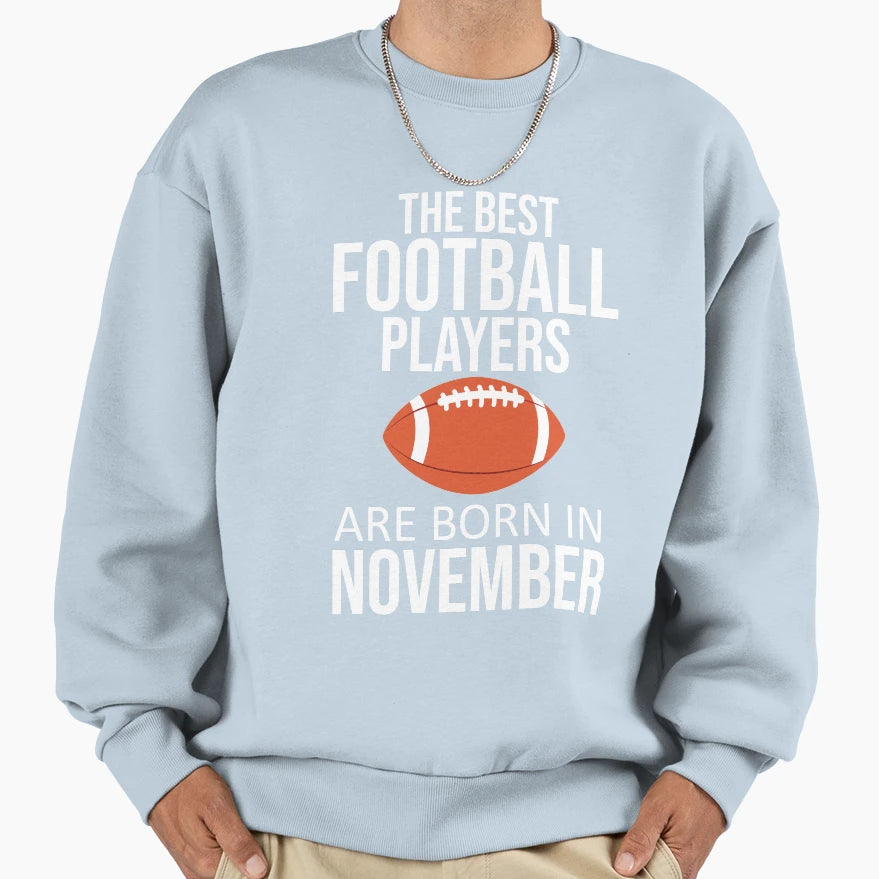 Best Football Players Are Born Sweatshirt - Minimalist Print Unisex - T-Shirt, Sweatshirt, Hoodie