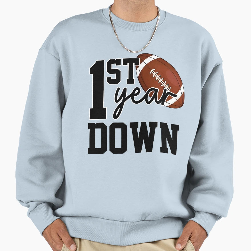 1St Year Down Football First Sweatshirt - Streetwear Style for Adults - T-Shirt, Sweatshirt, Hoodie