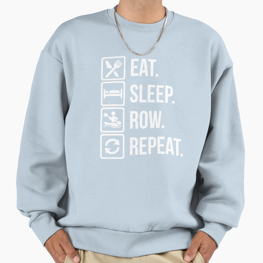 Rowing Eat Sleep Rowing Row Repeat Sweatshirt - Custom Art Print Men Women - T-Shirt, Sweatshirt, Hoodie