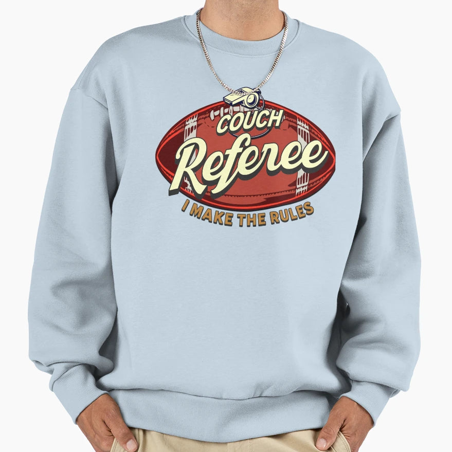 Couch Referee Sweatshirt - Casual Everyday Wear Men Women - T-Shirt, Sweatshirt, Hoodie