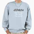 Coach Myth Legend Sweatshirt - Novelty Apparel Unisex - T-Shirt, Sweatshirt, Hoodie