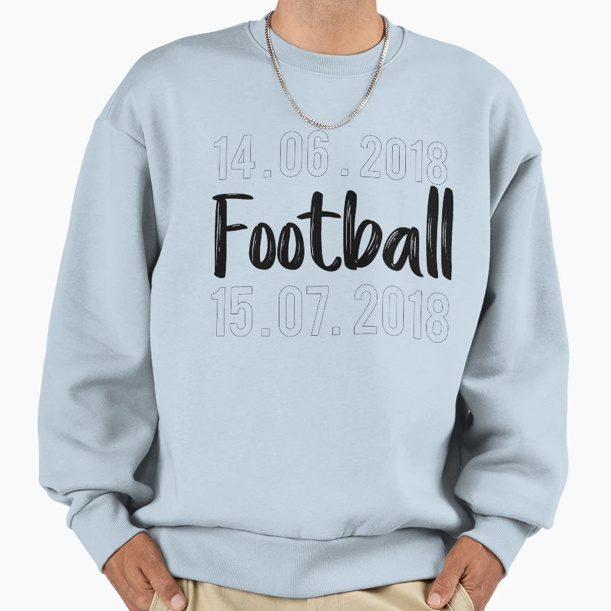 14 06 2018 Football 15 07 2018 Sweatshirt - Fun Novelty Design Men Women - T-Shirt, Sweatshirt, Hoodie