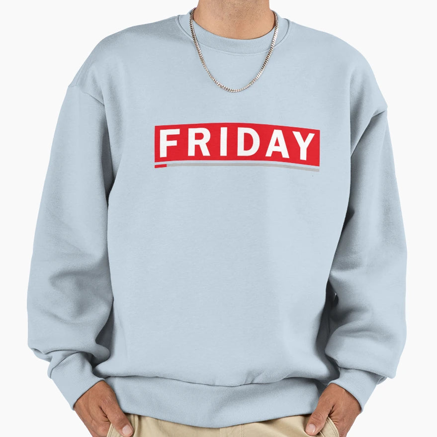 Friday Sweatshirt - Trendy Graphic Unisex - T-Shirt, Sweatshirt, Hoodie