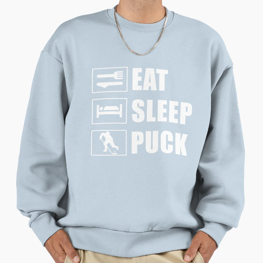 Eat Sleep Puck Sweatshirt - Graphic Print Unisex - T-Shirt, Sweatshirt, Hoodie