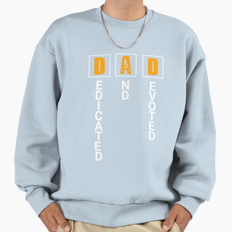 Dad Dedicated Dad Devoted Funny Sweatshirt - Trendy Graphic for Adults - T-Shirt, Sweatshirt, Hoodie