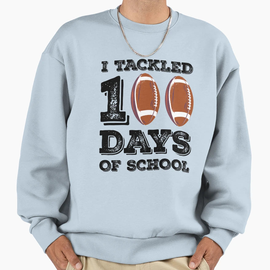 I Tackled 100 Days School 100Th Day Sweatshirt - Novelty Apparel Men Women - T-Shirt, Sweatshirt, Hoodie