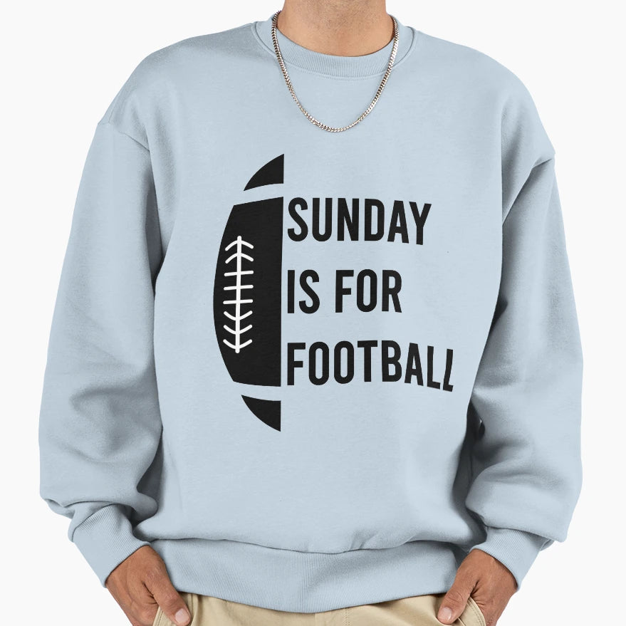 Sunday Is Football Sweatshirt - Streetwear Style for Adults - T-Shirt, Sweatshirt, Hoodie