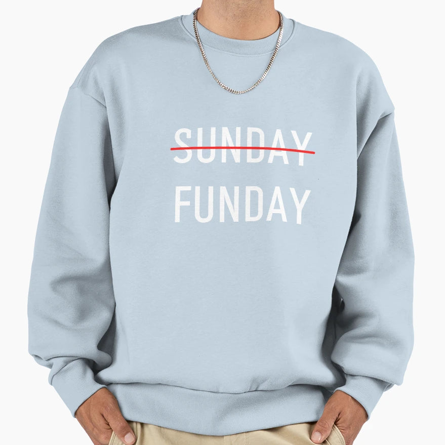 Sunday Funday Funny Sweatshirt - Graphic Print Unisex - T-Shirt, Sweatshirt, Hoodie