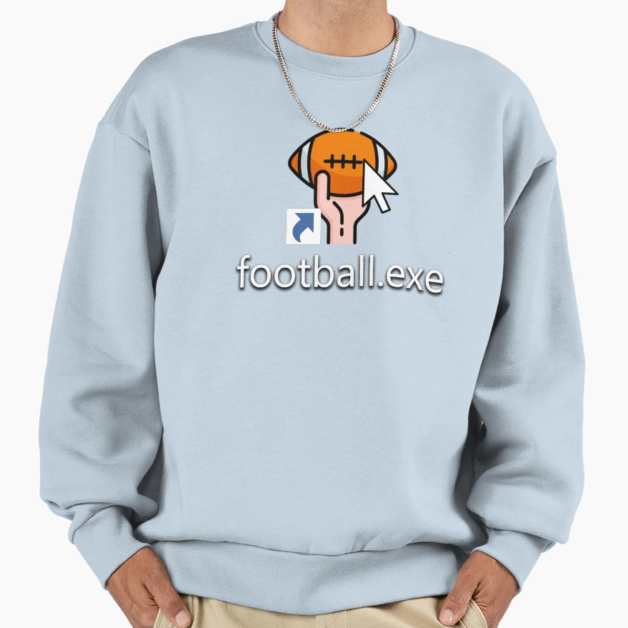 Football Exe Desktop Shortcut Sweatshirt - Novelty Apparel Men Women - T-Shirt, Sweatshirt, Hoodie