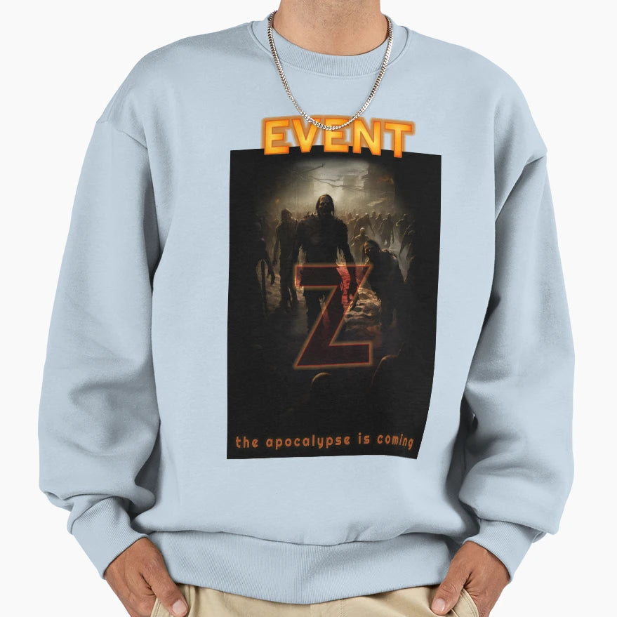 Event Z Apocalypse Is Coming Sweatshirt - Graphic Print Unisex - T-Shirt, Sweatshirt, Hoodie