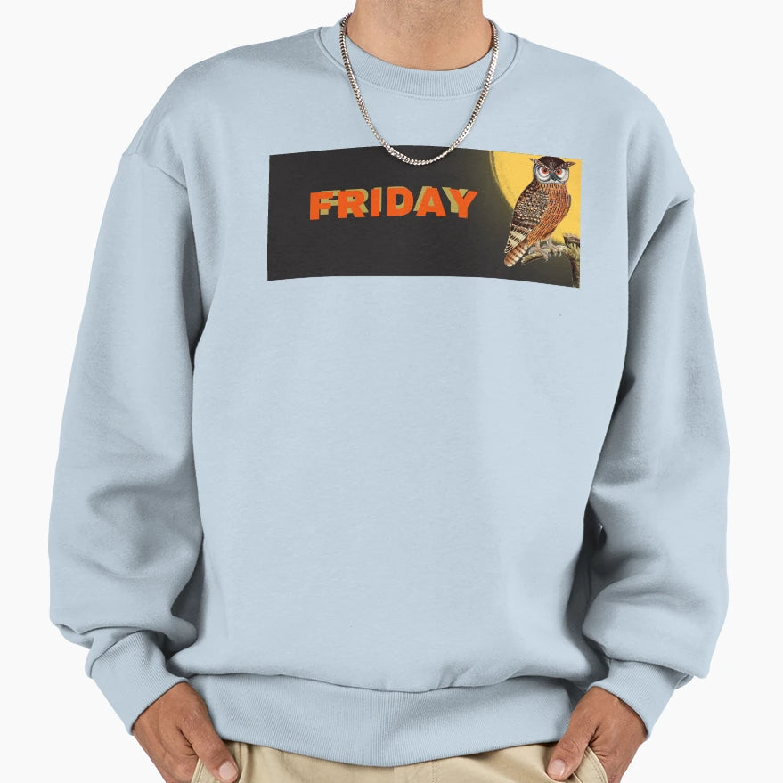 Friday Sweatshirt - Custom Art Print Unisex - T-Shirt, Sweatshirt, Hoodie