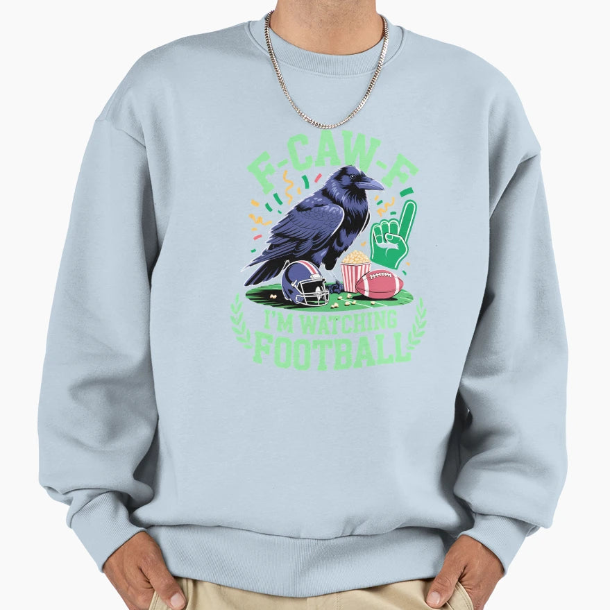 Raven Football Fan F Caw F Sweatshirt - Casual Everyday Wear Men Women - T-Shirt, Sweatshirt, Hoodie