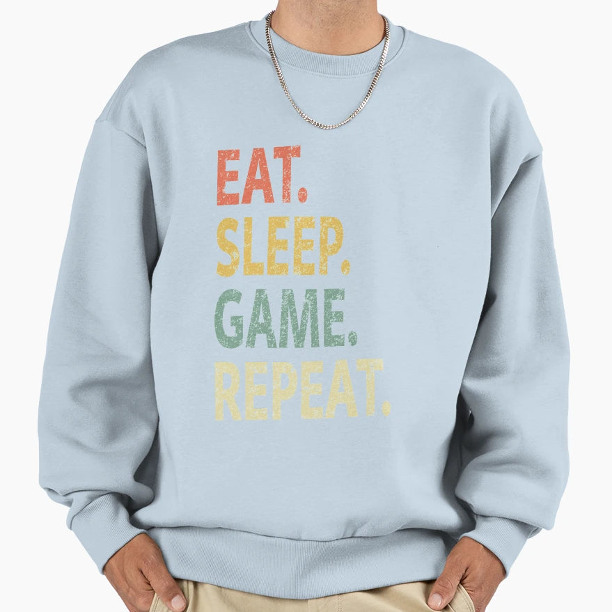 Eat Sleep Game Repeat Sweatshirt - Casual Everyday Wear for Adults - T-Shirt, Sweatshirt, Hoodie
