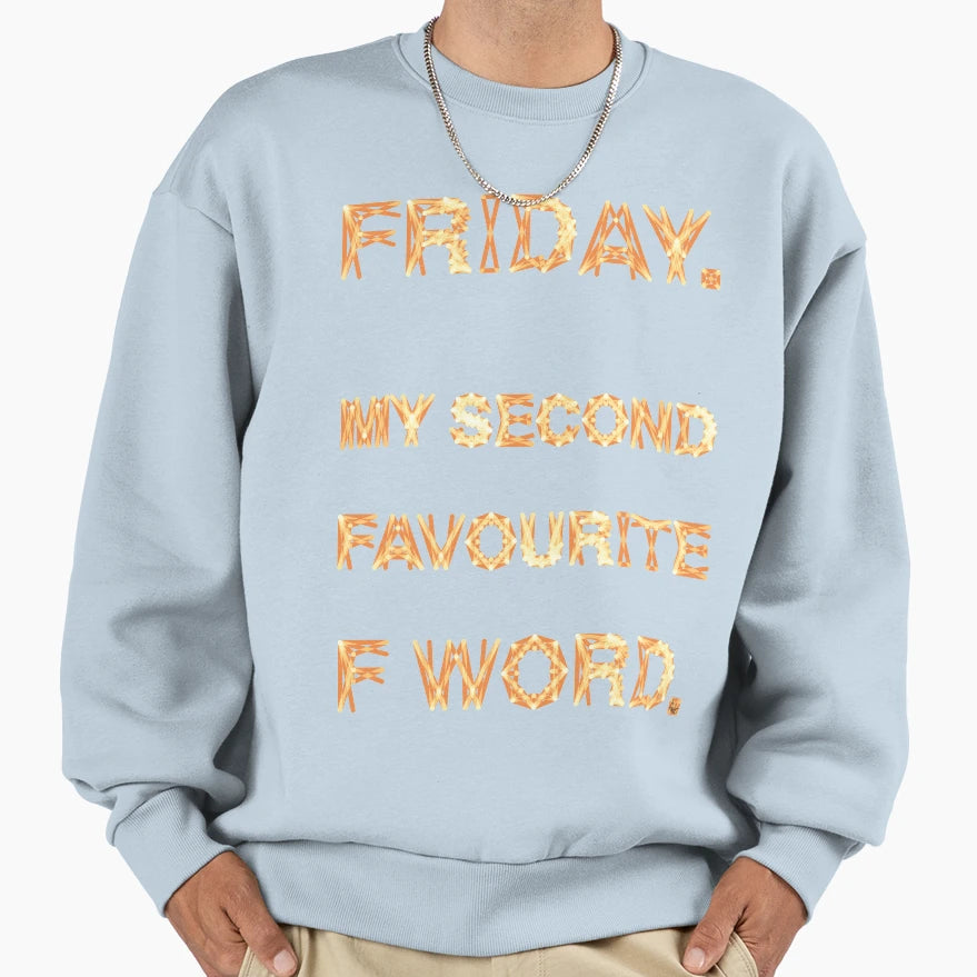 Friday Sweatshirt - Unique Graphic Unisex - T-Shirt, Sweatshirt, Hoodie