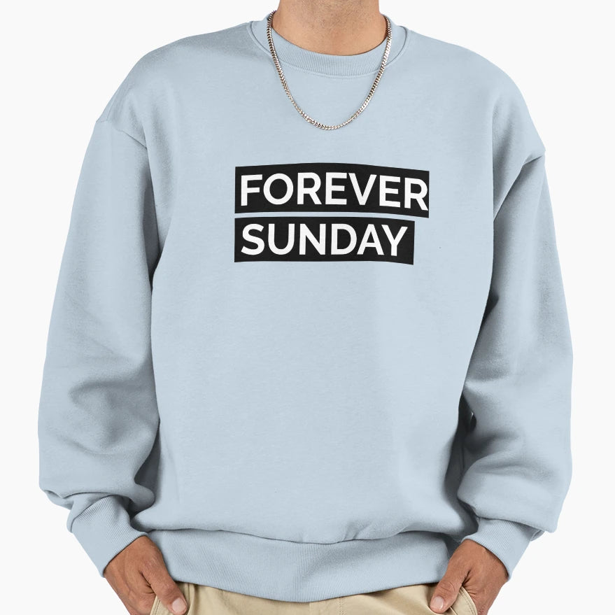Forever Sunday Sweatshirt - Minimalist Print Unisex - T-Shirt, Sweatshirt, Hoodie