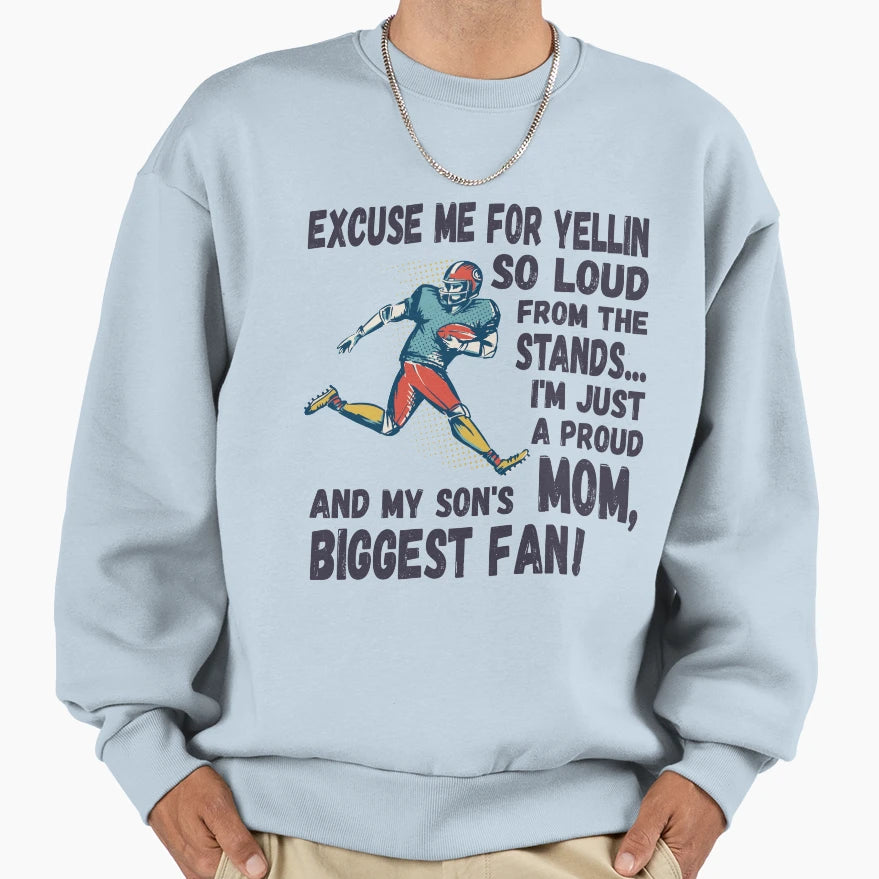 Excuse Me Yellin So Loud Football Sweatshirt - Unique Graphic for Adults - T-Shirt, Sweatshirt, Hoodie