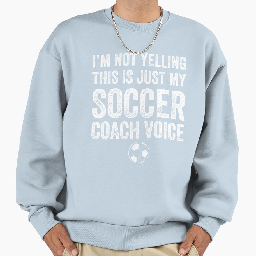 Im Not Yelling This Is Just My Sweatshirt - Trendy Graphic for Adults - T-Shirt, Sweatshirt, Hoodie