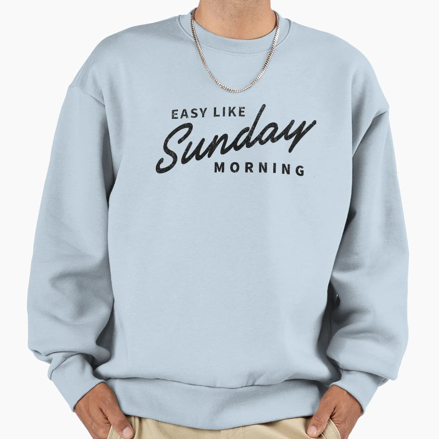 Easy Like Sunday Morning Sweatshirt - Graphic Print Men Women - T-Shirt, Sweatshirt, Hoodie