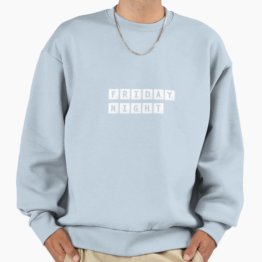 Friday Night Sweatshirt - Trendy Graphic Men Women - T-Shirt, Sweatshirt, Hoodie